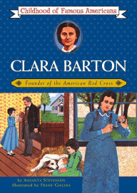 Title: Clara Barton: Founder of the American Red Cross, Author: Augusta Stevenson