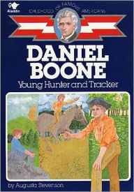 Title: Daniel Boone: Young Hunter and Tracker, Author: Augusta Stevenson