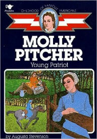 Molly Pitcher: Young Patriot (Childhood of Famous Americans Series)