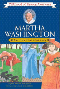Title: Martha Washington: America's First Lady, Author: Jean Brown Wagoner