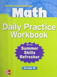Title: Macmillan/McGraw-Hill Math, Grade K, Daily Practice Workbook / Edition 1, Author: McGraw Hill