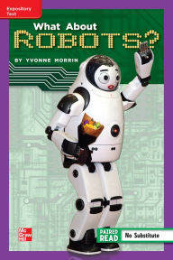 Title: Reading Wonders Leveled Reader What About Robots?: ELL Unit 1 Week 5 Grade 5, Author: McGraw Hill