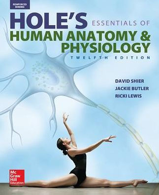 Shier, Hole's Essentials of Human Anatomy & Physiology A 2015, 12e, Student Edition (Reinforced Binding) / Edition 12