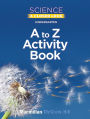 Science, A Closer Look, Grade K, Kindergarten A to Z Activity Book