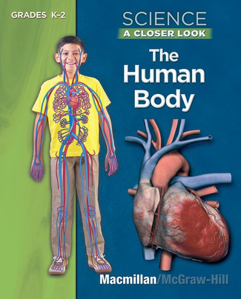 Science, A Closer Look, Grades K-2, The Human Body Student Edition / Edition 1