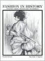 Fashion in History: Western Dress, Prehistoric to Present / Edition 2