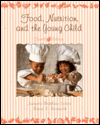 Food, Nutrition, and the Young Child / Edition 4