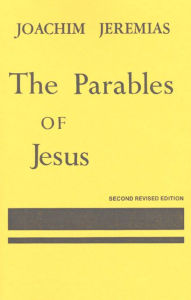 Title: Parables of Jesus / Edition 2, Author: Joachim Jeremias