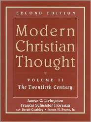 Title: Modern Christian Thought, Volume II: The Twentieth Century / Edition 1, Author: James C. Livingston