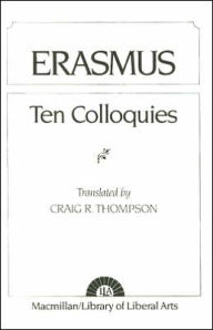 Title: Erasmus: Ten Colloquies / Edition 1, Author: Craig R. Thompson