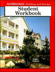 Architecture Drafting and Design Student Workbook