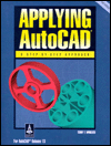 Applying AutoCAD: A Step-by-Step Approach for AutoCAD Release 13 DOS Version / Edition 7