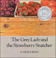 Title: The Grey Lady and the Strawberry Snatcher, Author: Molly Bang