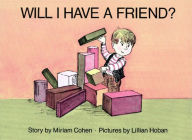 Title: Will I Have a Friend?, Author: Miriam Cohen