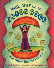 Mrs. Cole on an Onion Roll and Other School Poems