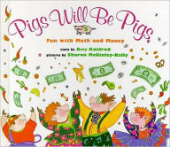 Title: Pigs Will Be Pigs: Fun with Math and Money, Author: Amy Axelrod