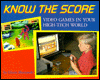 Know the Score: Video Games in Your High-Tech World