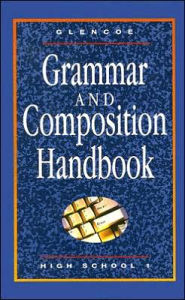 Glencoe Language Arts, High School I, Grammar and Composition Handbook