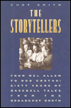 The Storytellers: From Mel Allen to Bob Costas : Sixty Years of Baseball Tales from the Broadcast Booth