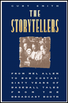 Storytellers: From Mel Allen to Bob Costas, Sixty Years of Baseball Tales from the Broadcast Booth