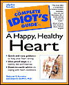 The Complete Idiot's Guide to a Happy, Healthy Heart