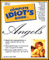 The Complete Idiot's Guide to Angels