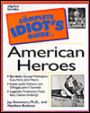 The Complete Idiot's Guide to American Heroes