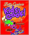 Betty Crocker's Kids Cook!