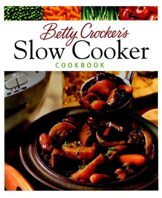 Betty Crocker's Slow Cooker Cookbook By Betty Crocker Editors ...