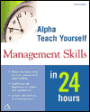 Alpha Teach Yourself Management Skills in 24 Hours
