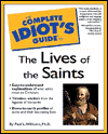 The Complete Idiot's Guide to the Lives of the Saints
