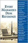 Every Manager's Desk Reference
