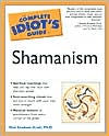 The Complete Idiot's Guide to Shamanism