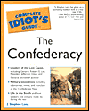 The Complete Idiot's Guide(R) to the Confederacy