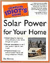 The Complete Idiot's Guide to Solar Power for Your Home