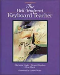 Title: The Well-Tempered Keyboard Teacher / Edition 2, Author: Marienne Uszler