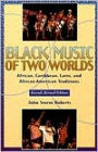 Black Music of Two Worlds: African, Caribbean, Latin, and African-American / Edition 2