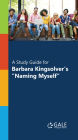 A Study Guide for Barbara Kingsolver's Naming Myself