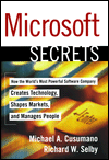 Microsoft Secrets: How the World's Most Powerful Software Company Creates Technology, Shapes Markets, and Manages People