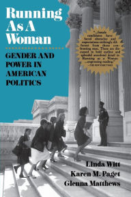 Running as a Woman: Gender and Power in American Politics