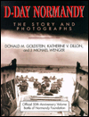 D-Day Normandy: The Story and Photographs