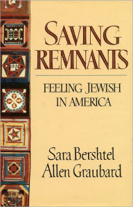 Saving Remnants: Feeling Jewish in America