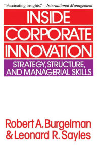 Title: Inside Corporate Innovation, Author: Robert A. Burgelman