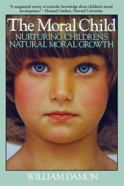 Moral Child: Nurturing Children's Natural Moral Growth