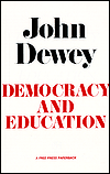 Democracy and Education: An Introduction to the Philosophy of Education