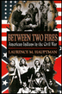 Between Two Fires: American Indians in the Civil War