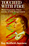 Touched with Fire: Manic-Depressive Illness and The Artistic Temperament