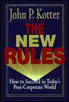 The New Rules: How to Succeed in Today's Post-Corporate World