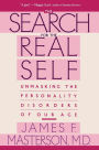 Search For The Real Self: Unmasking The Personality Disorders Of Our Age