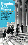 Running as a Woman: Gender and Power in American Politics